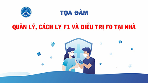 TỌA ĐÀM - Quản lý và điều trị F0 tại nhà
