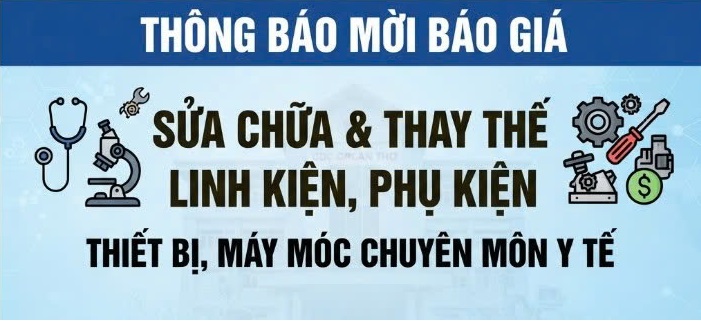 Trung tâm Kiểm soát bệnh tật thành phố Cần Thơ thông báo mời báo giá sửa chữa, thay thế linh kiện, phụ kiện thiết bị, máy móc chuyên môn