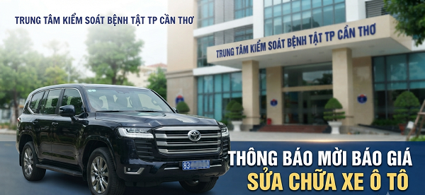 Trung tâm Kiểm soát bệnh tật TP Cần Thơ thông báo mời báo giá sửa xe ô tô